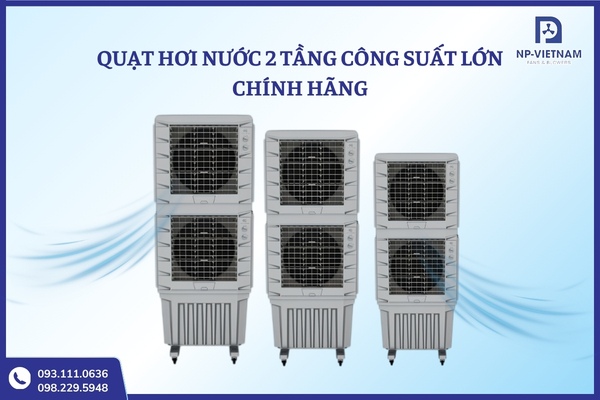 Tổng quan về quạt hơi nước 2 tầng công suất lớn hiệu quả cho không gian mở