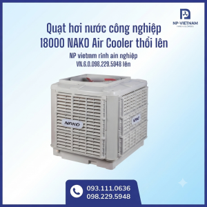 Quạt hơi nước công nghiệp 18000 NAKO Air Cooler thổi lên